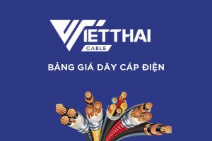 Bảng Giá Dây Cáp Điện Việt Thái