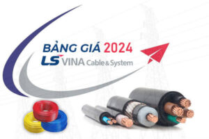 Bảng giá 2024 - Dây cáp điện LS VINA